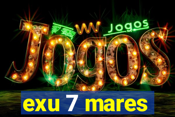 exu 7 mares